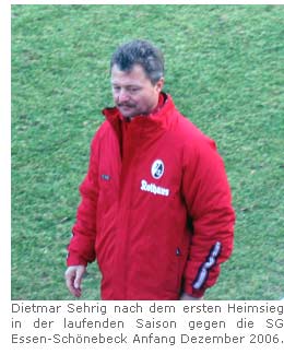 Dietmar Sehrig nach dem ersten Heimsieg der laufenden Saison gegen die SG Essen-Schönebeck Anfang Dezember 2006
